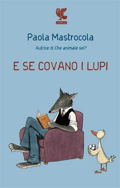 E se covano i lupi - Paola Mastrocola - copertina