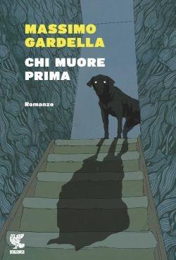 Chi muore prima - Massimo Gardella - copertina