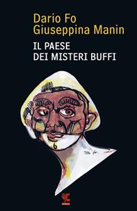 Il paese dei misteri buffi - Dario Fo,Giuseppina Manin - copertina