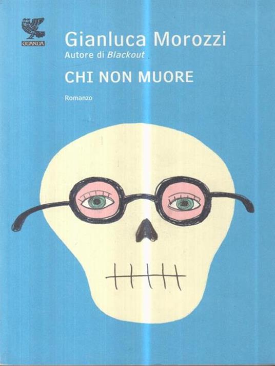 Chi non muore - Gianluca Morozzi - 2