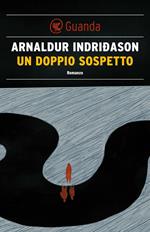 Un doppio sospetto. I casi dell'ispettore Erlendur Sveinsson. Vol. 7