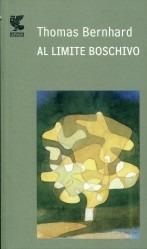 Al limite boschivo - Thomas Bernhard - copertina