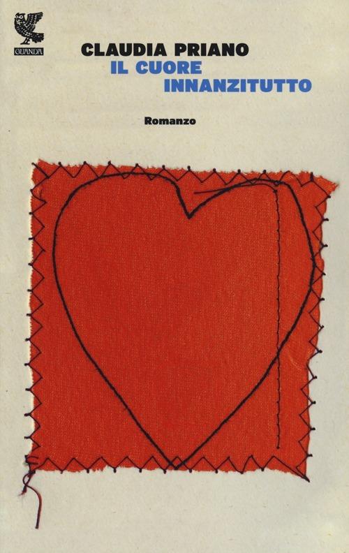 Il cuore innanzitutto - Claudia Priano - copertina