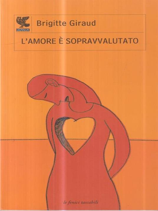 L' amore è sopravvalutato - Brigitte Giraud - 3