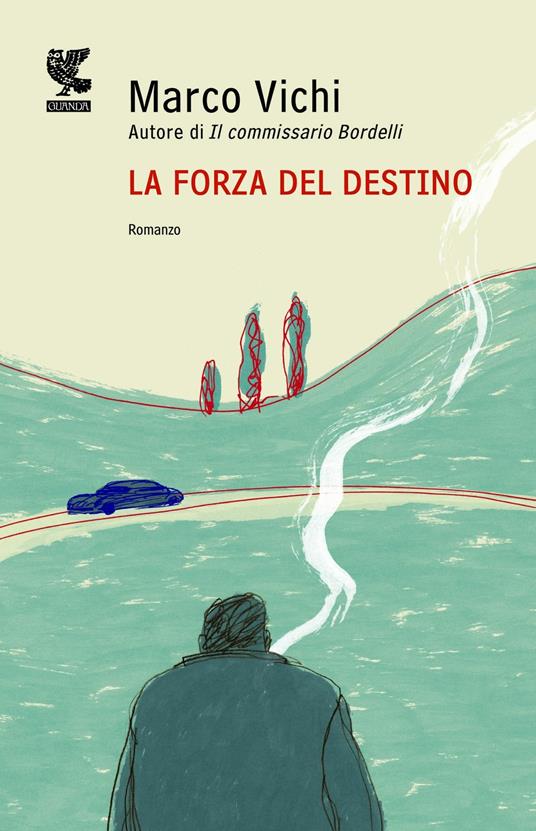 La forza del destino. Un'indagine del commissario Bordelli - Marco Vichi - copertina