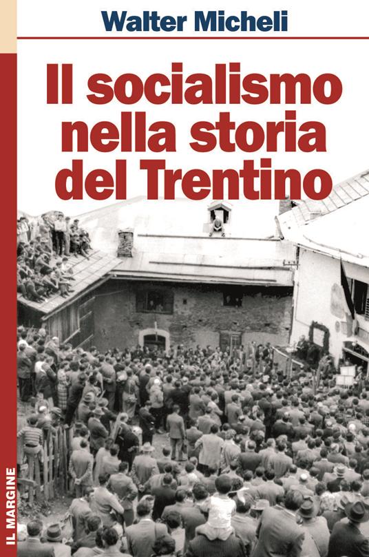 Il socialismo nella storia del Trentino - Walter Micheli - copertina