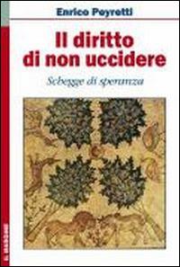 Il diritto di non uccidere. Schegge di speranza - Enrico Peyretti - copertina