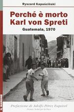 Perché è morto Karl von Spreti. Guatemala, 1970