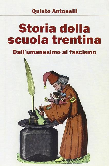 Storia della scuola trentina. Dall'Umanesimo al fascismo - Quinto Antonelli - copertina