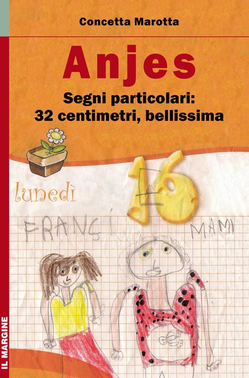 Anjes. Segni particolari: 32 centimetri, bellissima - Concetta Marotta - copertina