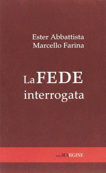 La fede interrogata - Ester Abbattista,Marcello Farina - copertina