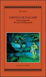 L'eretico di Anacapri. Storia e leggenda del conte di Papengouth