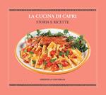La cucina di Capri. Storia e ricette. Ediz. italiana e inglese
