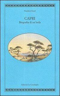 Capri. Biografia di un'isola - Humbert Kesel - copertina