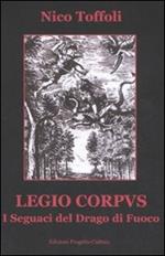 Legio corpus. I seguaci del drago di fuoco