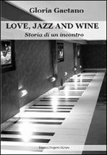 Love, jazz and wine. Storia di un incontro