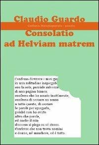 Consolatio ad helviam matrem - Claudio Guardo - copertina