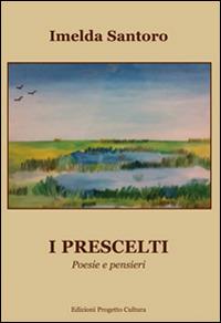 I prescelti. Poesie e pensieri - Imelda Santoro - copertina