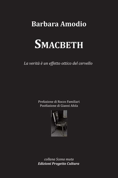 Smacbeth. La verità è un effetto ottico del cervello - Barbara Amodio - copertina