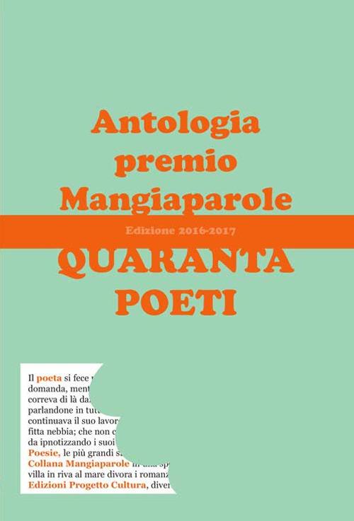 Quaranta poeti. Antologia premio Mangiaparole 2016-2017 - copertina