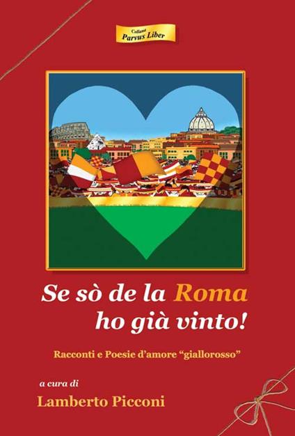 Se sò de la Roma ho già vinto! Racconti e poesie d'amore «giallorosso» - copertina
