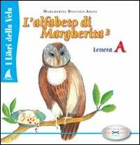 Alfabeto di Margherita. Lettera A. Vol. 3 - Marina Boscolo,Margherita Abate - copertina