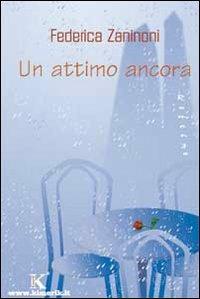 Un attimo ancora - Federica Zaninoni - copertina