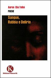 Sangue, rabbia e delirio - Aaron E. Tolloi - copertina