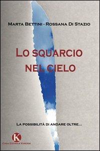 Lo squarcio nel cielo - Marta Bettini,Rossana Di Stazio - copertina