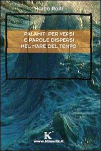 Palamiti per versi e parole dispersi nel mare del tempo - Marco Raiti - copertina
