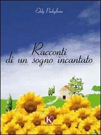 Racconti di un sogno incantato - Eddy Padiglione - copertina