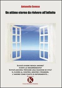 Un attimo eterno da rivivere all'infinito - Antonella Senese - copertina