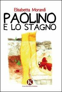 Paolino e lo stagno - Elisabetta Morandi - copertina