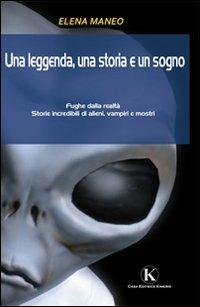 Una leggenda, una storia e un sogno - Elena Maneo - copertina