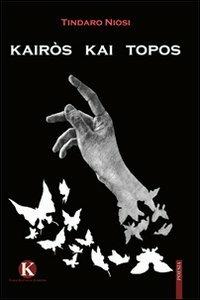 Kairós kai topos - Tindaro Niosi - copertina