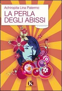 La perla degli abissi - Achiropita Lina Palermo - copertina