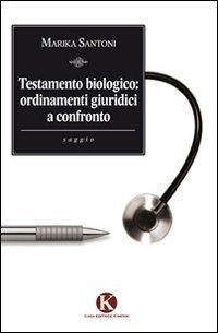 Testamento biologico. Ordinamenti giuridici a confronto - Marika Santoni - copertina