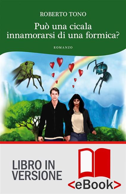 Può una cicala innamorarsi di una formica? - Roberto Tono - ebook