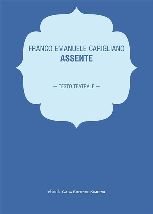Assente - Franco Emanuele Carigliano - ebook