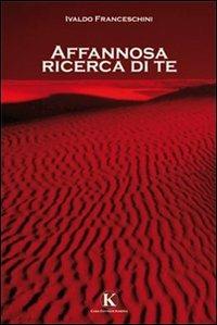 Affannosa ricerca di te - Ivaldo Franceschini - copertina