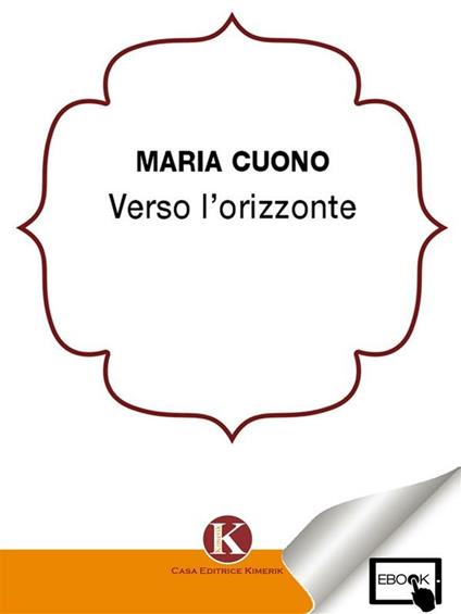 Verso l'orizzonte - Maria Cuono - ebook