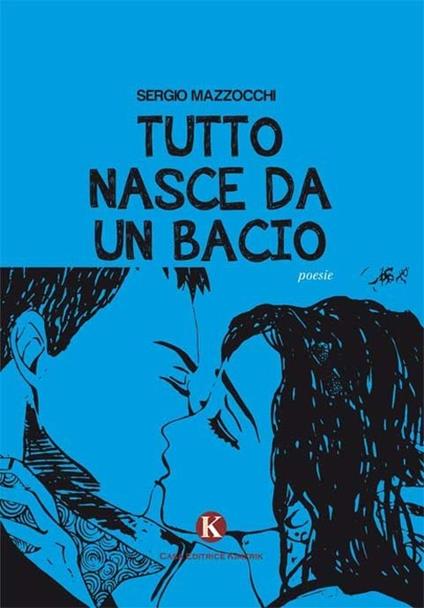 Tutto nasce da un bacio - Sergio Mazzocchi - copertina