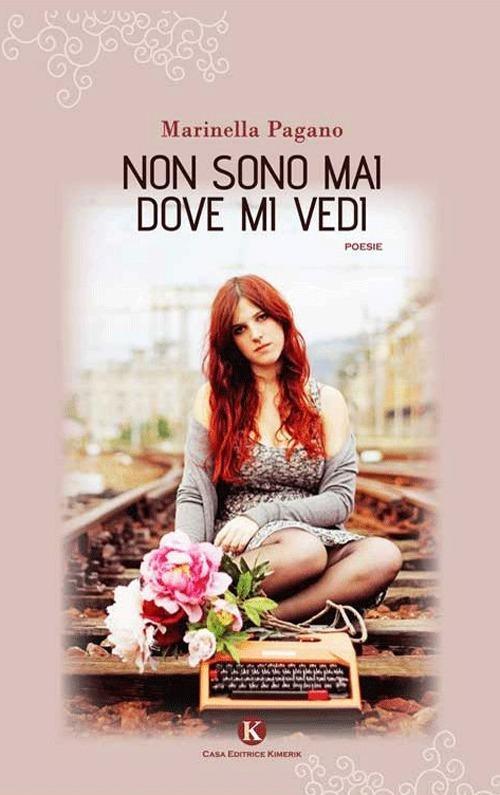 Non sono mai dove mi vedi - Marinella Pagano - copertina