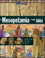 La Mesopotamia e i luoghi biblici. Ediz. illustrata