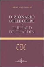 Dizionario delle opere di Teilhard de Chardin