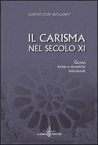 Il carisma nel secolo XI. Genesi, forme e dinamiche istituzionali. Atti del 27° Convegno del Centro studi avellaniti - copertina