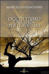Occultismo. Una sfida per il cristiano - Marcello Stanzione - copertina