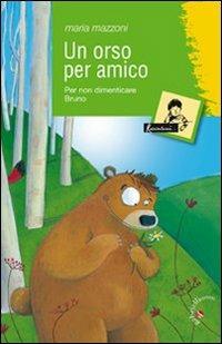 Un orso per amico. Per non dimenticare Bruno - Maria Mazzoni - copertina