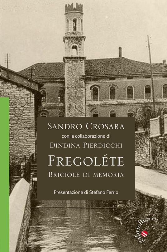 Frégolete. Briciole di memoria - Sandro Crosara - copertina