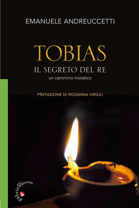 Tobias. Il segreto del Re. Un cammino iniziatico - Emanuele Andreuccetti - copertina